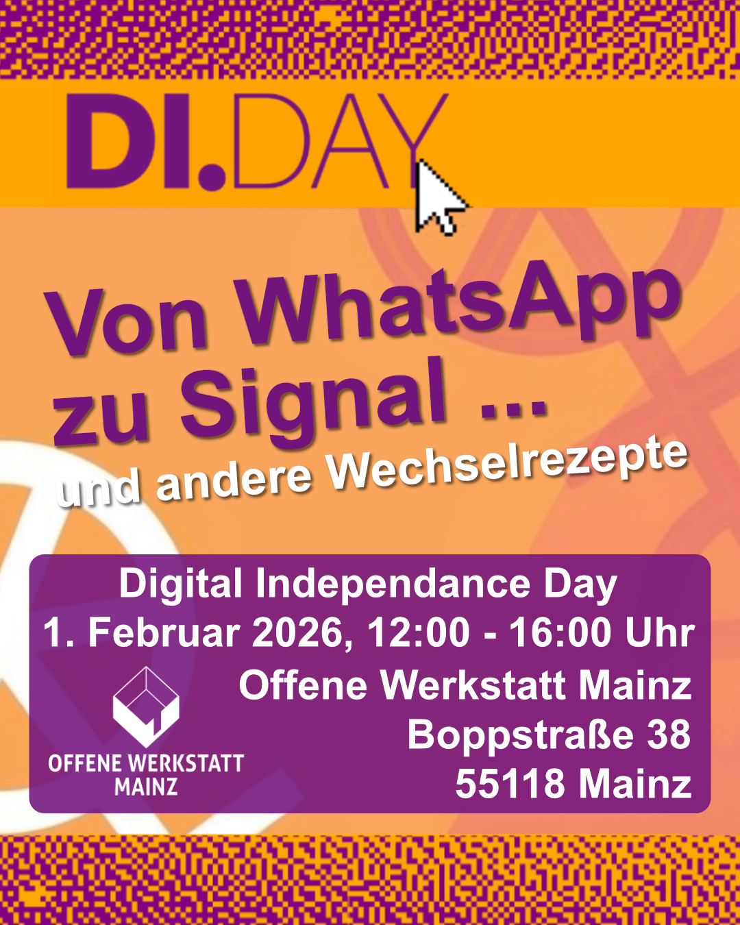 Ein Werbeflyer für den Digital Independence Day wirbt für den Wechsel von WhatsApp zu Signal und anderen Alternativen, und eine Veranstaltung, die am 1. Februar 2026 von 12-16 Uhr in der Offenen Werkstatt Mainz stattfindet.